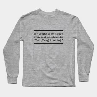 Spell Check Long Sleeve T-Shirt